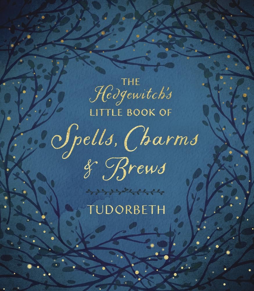 Hedgewitch's Little Book of Spells Charms & Brews