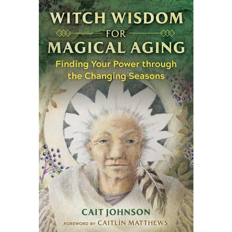 Witch Wisdom for Magical Aging