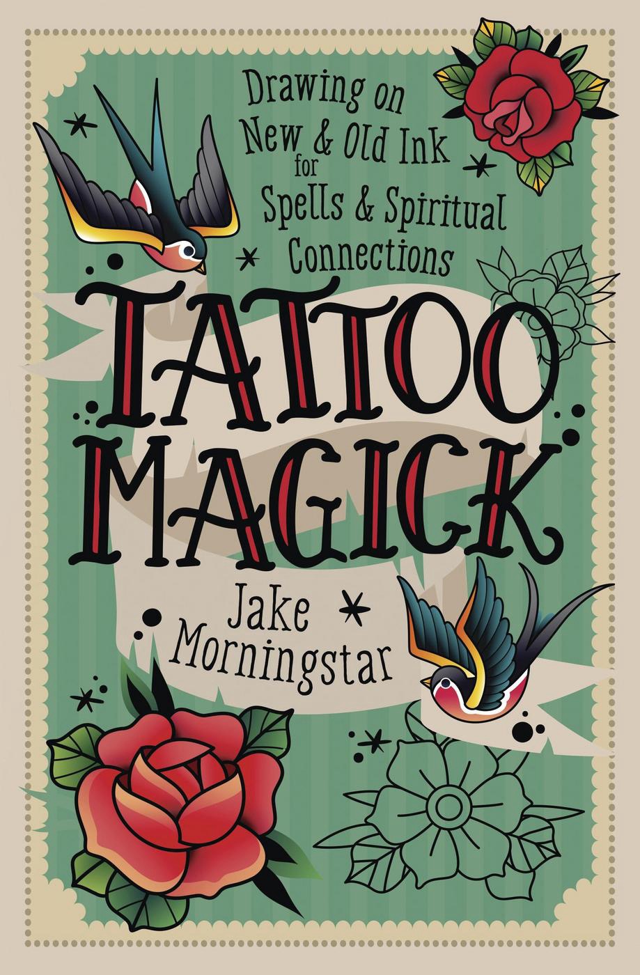 Book Cover Tattoo Magick old fashioned tattoos on the front. bird and roses.