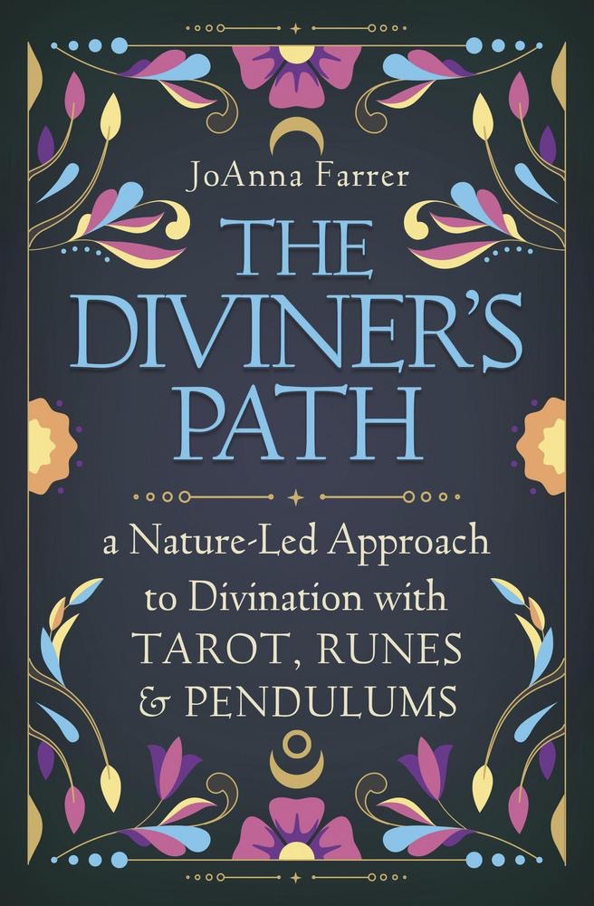 Book cover of 'The Diviner's Path' by JoAnna Farrer, featuring a dark slate blue background with colorful floral illustrations in pink, yellow, and blue, and the title in large light blue letters.