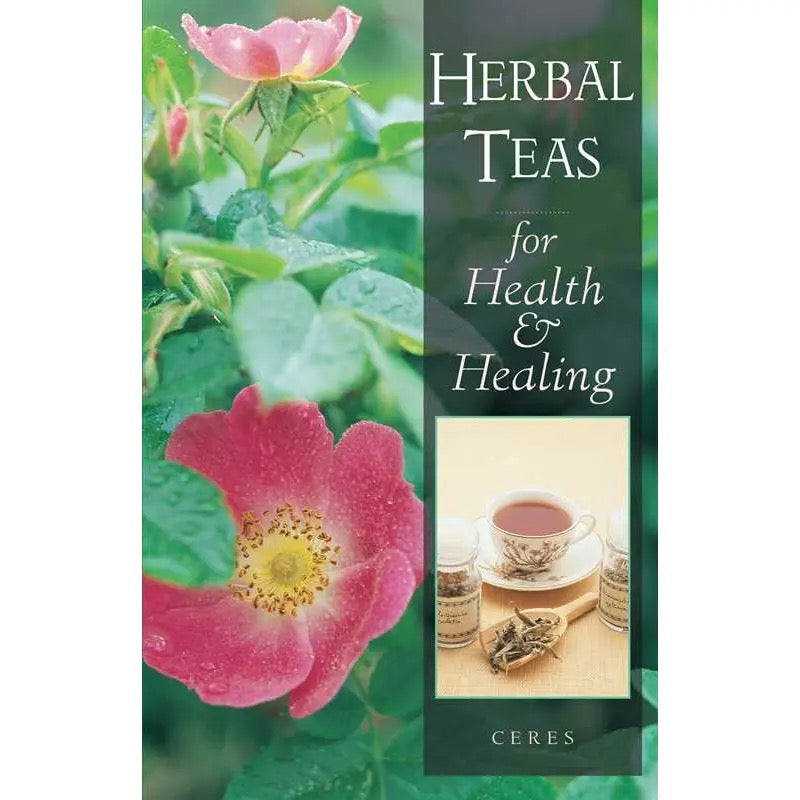 Herbal Teas for Health and Healing