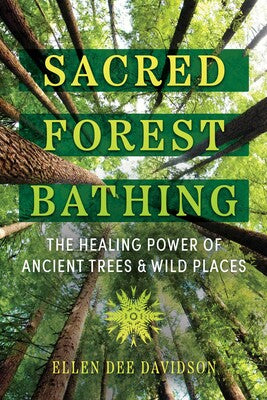Book cover of 'Sacred Forest Bathing' with a forest background