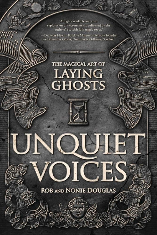 Unquiet Voices: The Magical Art of Laying Ghosts