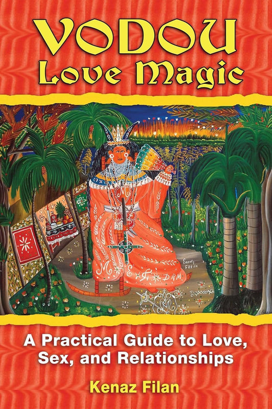 Vodou Love Magic: A Practical Guide to Love, Sex, and Relationships