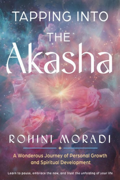 Book cover of 'Tapping into the Akasha' by Rohini Moradi with a cosmic design and flowers.