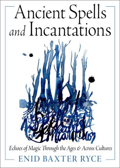 Book cover of 'Ancient Spells and Incantations' with blue watercolor design on a white background