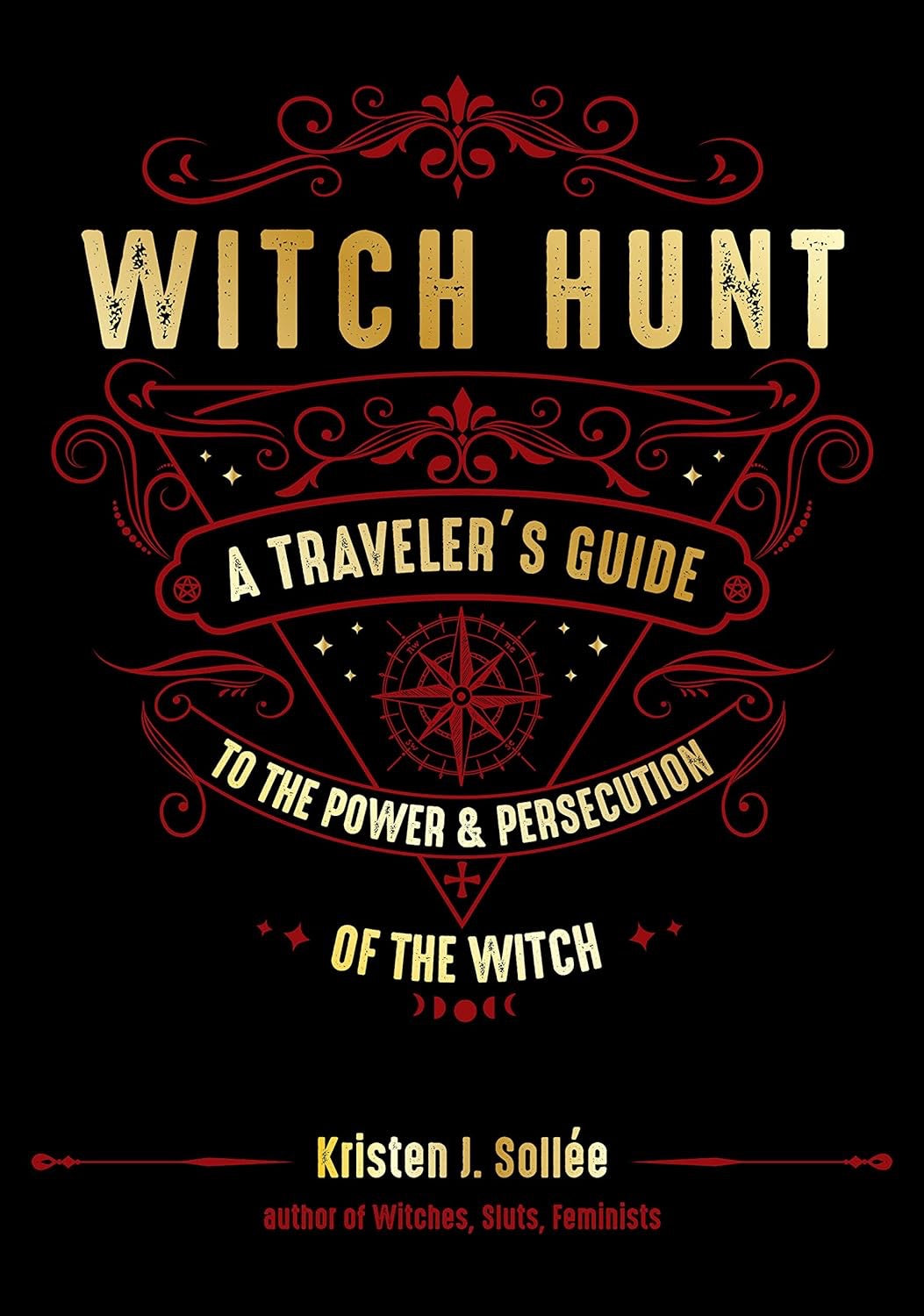 Book cover of 'Witch Hunt: A Traveler's Guide to the Power & Persecution of the Witch' with decorative text and design.