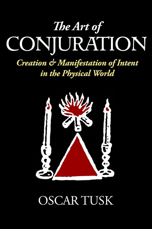 Book cover of 'The Art of Conjuration' by Oscar Tusk with a black background and central design.