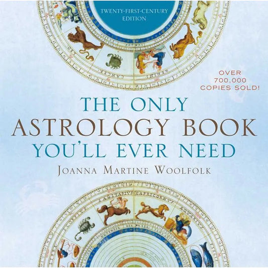 Book cover of 'The Only Astrology Book You'll Ever Need' by Joanna Martine Woolfolk with zodiac symbols on a light blue background.