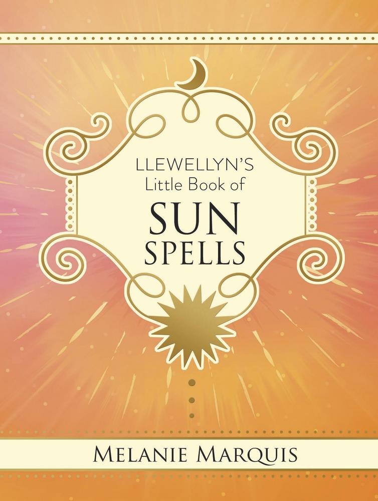 Book cover of 'Llewellyn's Little Book of Sun Spells' by Melanie Marquis with decorative elements on a warm gradient background.