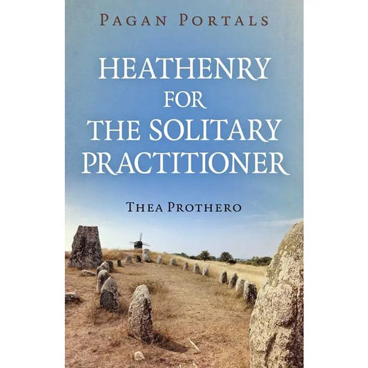 Book cover of 'Pagan Portals: Heathenry for the Solitary Practitioner' by Thea Prothero with stone circle design.
