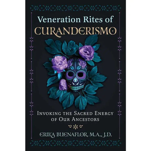 Book cover of 'Veneration Rites of Curanderismo' with skull and floral design on a dark background