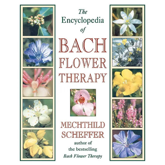 Encyclopedia of Bach Flower Therapy