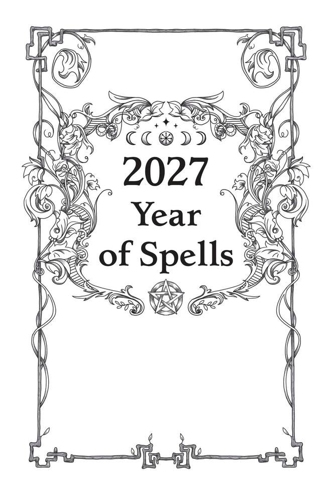 Black and white decorative cover design with ornate floral and scroll borders and the centered text '2027 Year of Spells'.