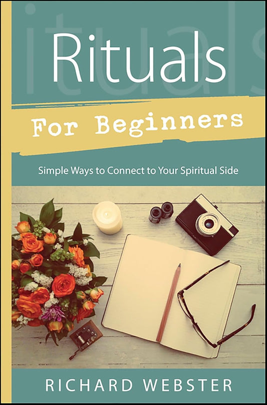 Rituals for Beginners: Simple Ways to Connect to Your Spiritual Side