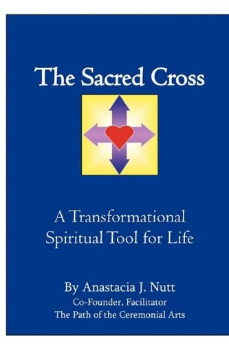 The Sacred Cross: A Transformational Spiritual Tool for Life