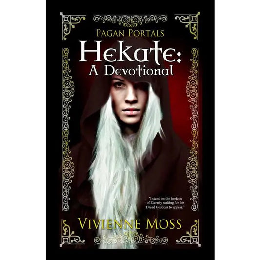 Book cover of 'Hekate: A Devotional' by Vivienne Moss with a person in a hooded garment.