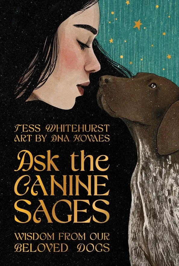 Book cover for 'Ask the Canine Sages: Wisdom from Our Beloved Dogs' by Tess Whitehurst, featuring an illustration of a woman and a brown dog against a starry teal sky, with gold title text.