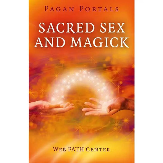 Pagan Portals Sacred Sex and Magick