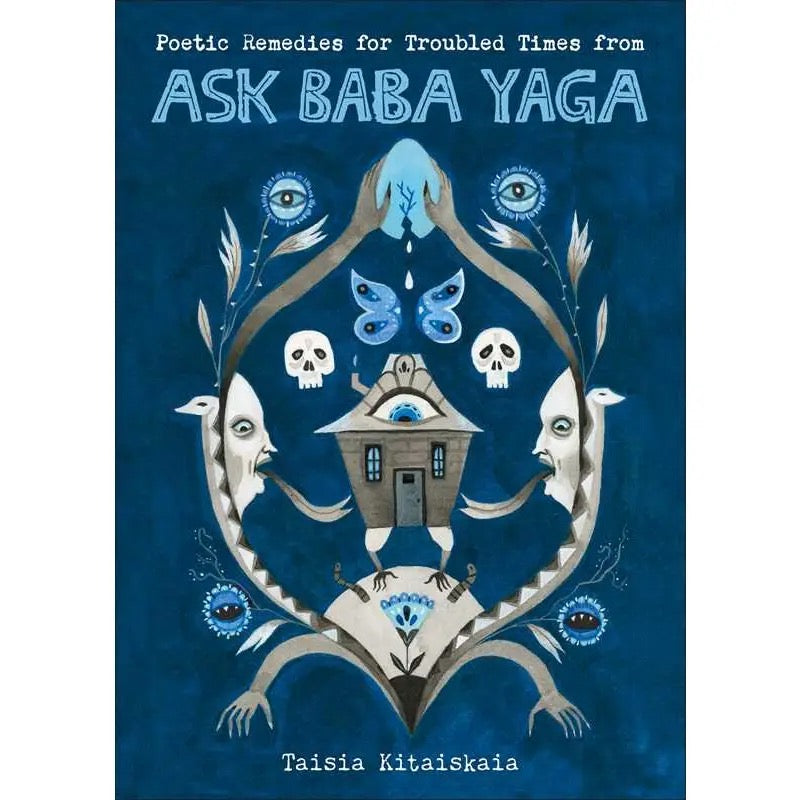 Ask Baba Yaga: Poetic Remedies For Troubled Times
