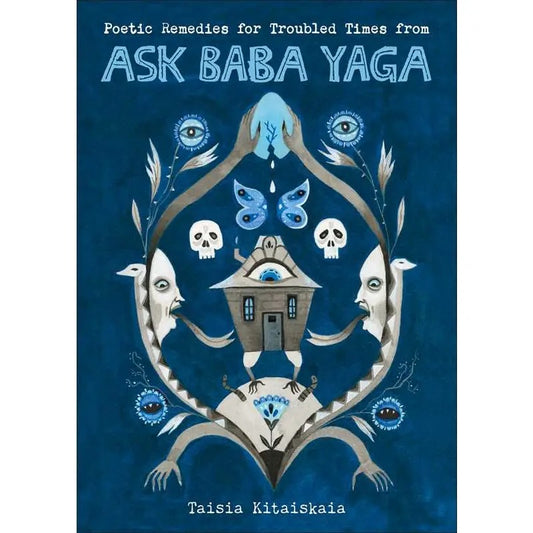 Ask Baba Yaga: Poetic Remedies For Troubled Times