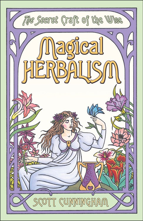 Book cover of 'Magical Herbalism' by Scott Cunningham with decorative elements and a woman holding flowers.