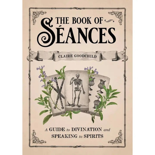 Book cover of 'The Book of Séances' by Claire Goodchild with a skeleton and herbs design.
