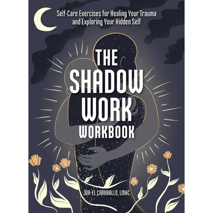 Front cover of the workbook 'The Shadow Work Workbook' by Jór-El Caraballo, LMAHC, featuring a dark illustrated silhouette of a person embracing another figure, with a crescent moon, clouds, and small flowers on a dark blue-gray background.