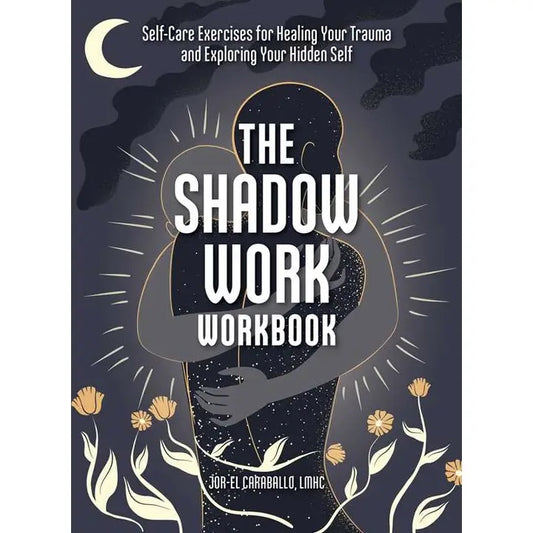 Front cover of the workbook 'The Shadow Work Workbook' by Jór-El Caraballo, LMAHC, featuring a dark illustrated silhouette of a person embracing another figure, with a crescent moon, clouds, and small flowers on a dark blue-gray background.