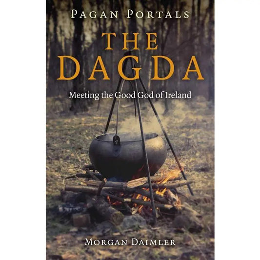 Book cover of 'The Dagda' by Morgan Daimler with a pot over a fire in a forest setting.