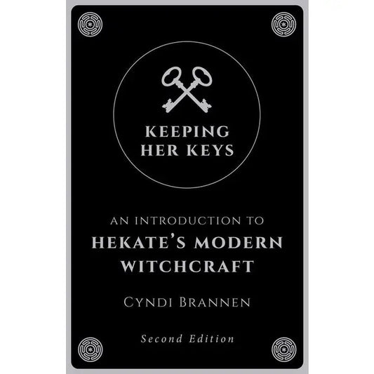 Book cover of 'Keeping Her Keys: An Introduction to Hekate's Modern Witchcraft' by Cyndi Brannen on a black background.