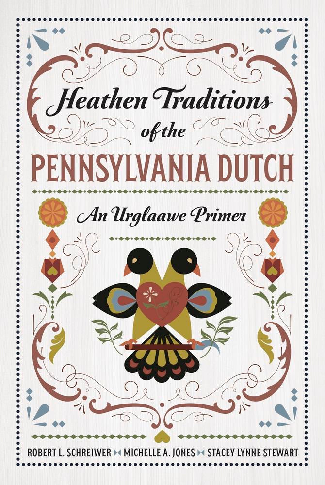 Book cover of 'Heathen Traditions of the Pennsylvania Dutch' with decorative elements and text.