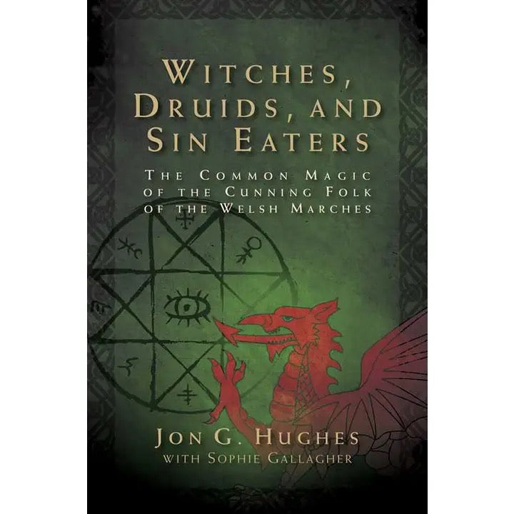 Book cover of 'Witches, Druids, and Sin Eaters' with a dragon and magical symbols on a green background.