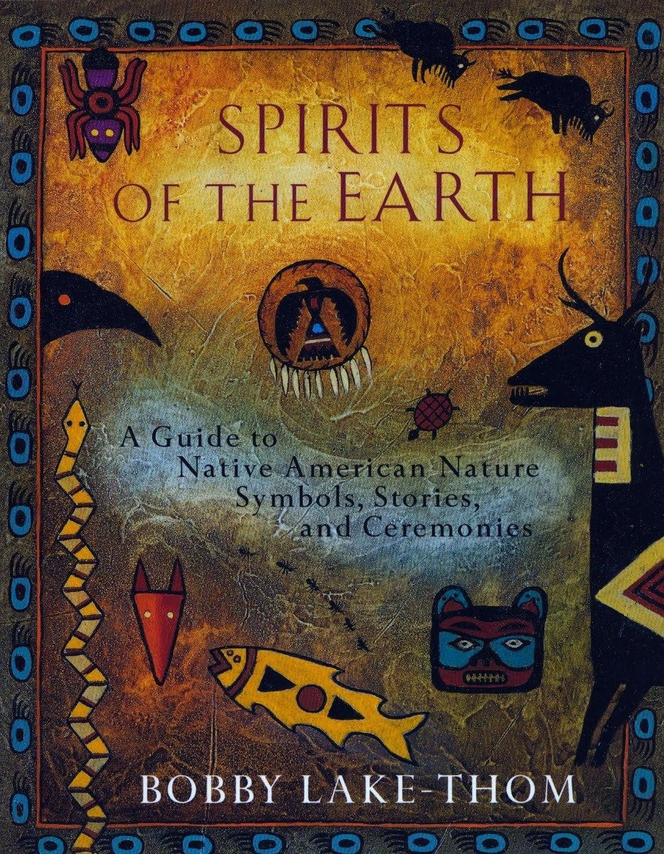 Spirits of the Earth: A Guide to Native American Nature Symbols, Stories, and Ceremonies