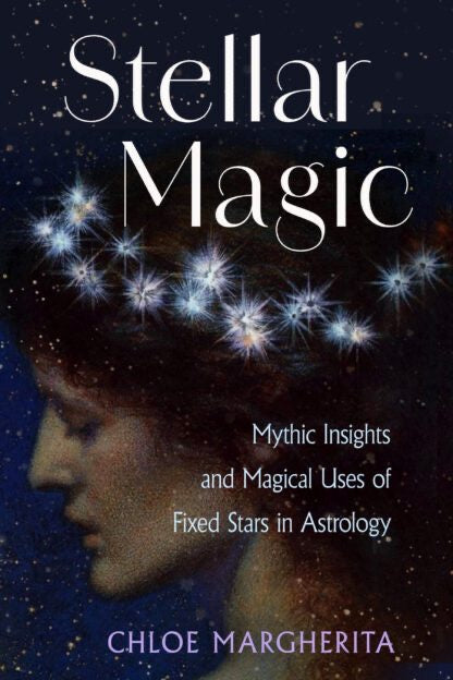 Stellar Magic book cover a woman in profile with a star crown.
Mythic Insights and Magical Uses of Fixed Stars in Astrology by Chloe Margherita