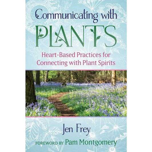 Book cover of 'Communicating with Plants' by Jen Frey with a forest path and flowers on the cover.