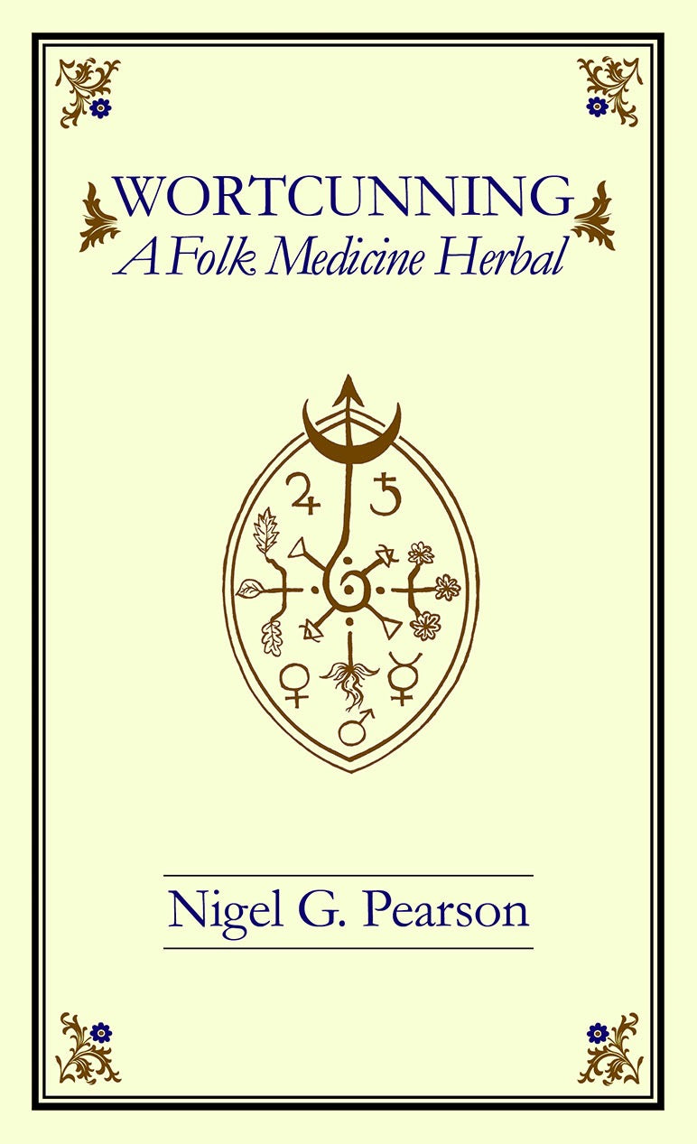 Book cover of 'Wortcunning: A Folk Medicine Herbal' by Nigel G. Pearson with decorative elements.